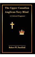 Upper Canadian Anglican Tory Mind