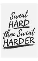 Sweat Hard Then Sweat Harder
