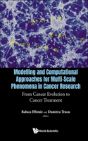 Modelling and Computational Approaches for Multi-Scale Phenomena in Cancer Research: From Cancer Evolution to Cancer Treatment