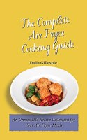 The Complete Air Fryer Cooking Guide