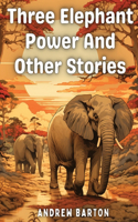Three Elephant Power And Other Stories
