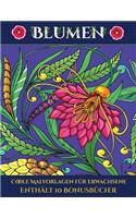 Coole Malvorlagen für Erwachsene (Blumen): Dieses Buch besteht aus 30 Malblätter, die zum Ausmalen, Einrahmen und/oder Meditieren verwendet werden können: Dieses Buch kann fotokopiert, gedruc(5 Coole Malvorlagen Für Erwachsene)
