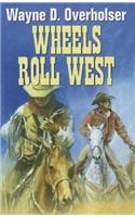 Wheels Roll West