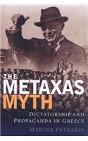 The Metaxas Myth: Dictatorship and Propaganda in Greece