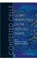 Contested Cells: Global Perspectives on the Stem Cell Debate