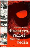 Disasters, Relief and the Media
