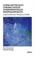 Coping Better With Chronic Fatigue Syndrome/Myalgic Encephalomyelitis