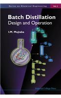 Batch Distillation: Design And Operation: Design & Operation, V3(3 Series On Chemical Engineering)