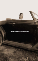 Louise Bourgeois: The Return of the Repressed/Psychoanalytic Writings: The Return of the Repressed