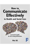 How to Communicate Effectively in Health and Social Care