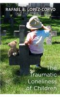 The Traumatic Loneliness of Children