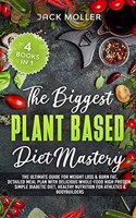 The Biggest Plant-Based Diet Mastery