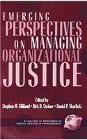 Emerging Perspectives on Managing Organizational Justice