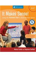 It Makes Sense!: Using the Hundreds Chart to Build Number Sense, Grades K-2
