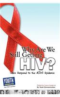 Why Are We Still Getting HIV?