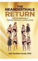 Neanderthals Return: From the Beginning to Fighting Criminals to Joining a Gang