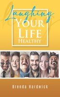 Laughing Your Life Healthy