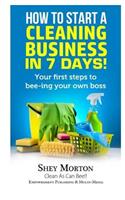 How To Start A Cleaning Business in 7 Days