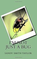 I'm Not Just a Bug