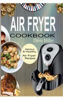 Air Fryer Cookbook: Delicious & Healthy Air Fryer Recipes Book