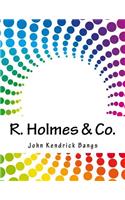 R. Holmes & Co.