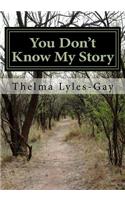 You Don't Know My Story