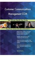 Customer Communications Management CCM: The Ultimate Step-By-Step Guide
