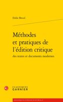Methodes Et Pratiques de l'Edition Critique