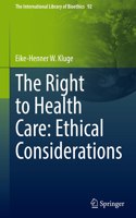 The Right to Health Care: Ethical Considerations