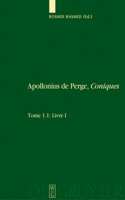 Livre I. Commentaire Historique Et Mathématique, Édition Et Traduction Du Texte Arabe. 1.2: Livre I: Édition Et Traduction Du Texte Grec: Texte Grec Et Arabe Etabli, Traduit Et Commente