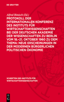 Protokoll Der Internationalen Konferenz Des Instituts Für Wirtschaftswissenschaften Bei Der Deutschen Akademie Der Wissenschaften Zu Berlin Vom 18.-21. Oktober 1960 Zu Dem Thema: Neue Erscheinungen in Der Modernen Bürgerlichen Politischen Ökonomie