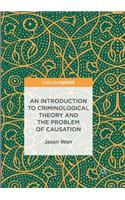 An Introduction to Criminological Theory and the Problem of Causation