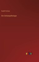 Die Cellularpathologie
