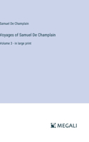 Voyages of Samuel De Champlain