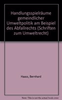 Handlungsspielraume Gemeindlicher Umweltpolitik Am Beispiel Des Abfallrechts