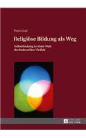 Religioese Bildung als Weg