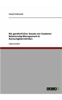 Ein ganzheitlicher Ansatz von Customer Relationship Management in Konsumgütermärkten