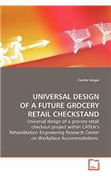 Universal Design of a Future Grocery Retail Checkstand