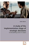 study of the implementation stage of strategic decisions