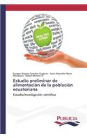 Estudio preliminar de alimentación de la población ecuatoriana