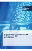 A Study on Intuitionistic Fuzzy Matrices with Some Applications