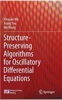 Structure-Preserving Algorithms for Oscillatory Differential Equations