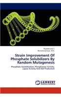 Strain Improvement of Phosphate Solubilizers by Random Mutagenesis