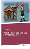 Phoebe Peabody and the Mystical Enabler