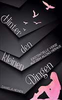 Hinter den kleinen Dingen: Existentielle Verse aus dem Alltag heraus