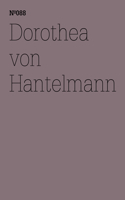 Dorothea Von Hantelmann: Notes on the Exhibition: 100 Notes, 100 Thoughts: Documenta Series 088