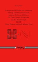 Strategien Und Methoden Zur Ausnutzung Der High-Performance-Ressourcen Moderner Rechnerarchitekturen Fur Finite-Element-Simulationen Und Ihre Realisierung in Feast (Finite Element Analysis & Solution Tools)