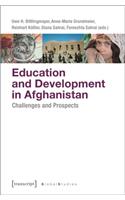 Education and Development in Afghanistan – Challenges and Prospects