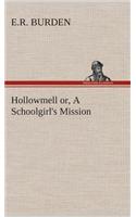 Hollowmell or, A Schoolgirl's Mission