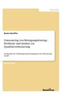 Outsourcing von Reinigungsleistung - Probleme und Ansätze zur Qualitätsverbesserung